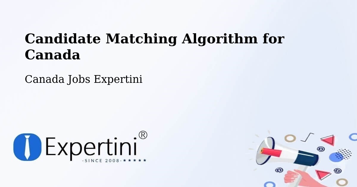 Candidate Matching Algorithm Overview – Foam Lake - Canada Jobs Expertini