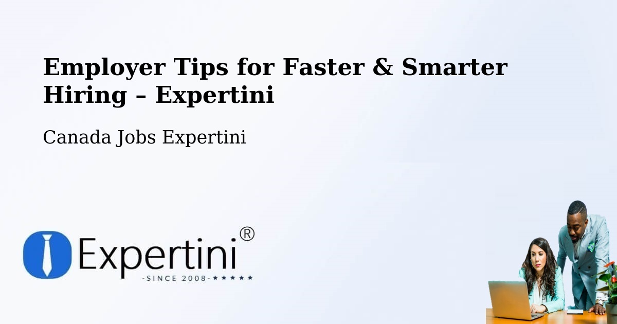 Employer Tips for Hiring & Recruitment – Foam Lake - Foam Lake, Canada Jobs Expertini