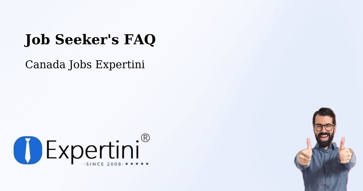 Job Seeker FAQ – Foam Lake - Canada Jobs Expertini