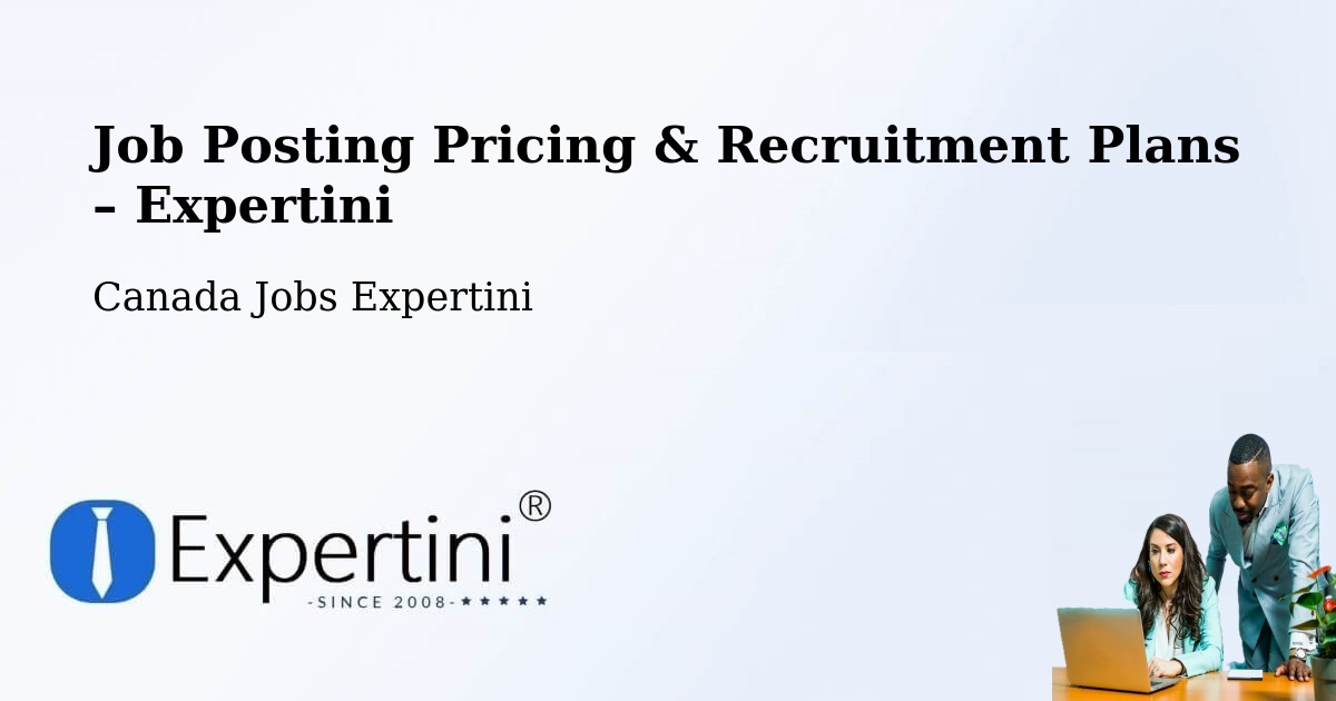 Job Posting Pricing & Recruitment Plans – Foam Lake - Foam Lake, Canada Jobs Expertini
